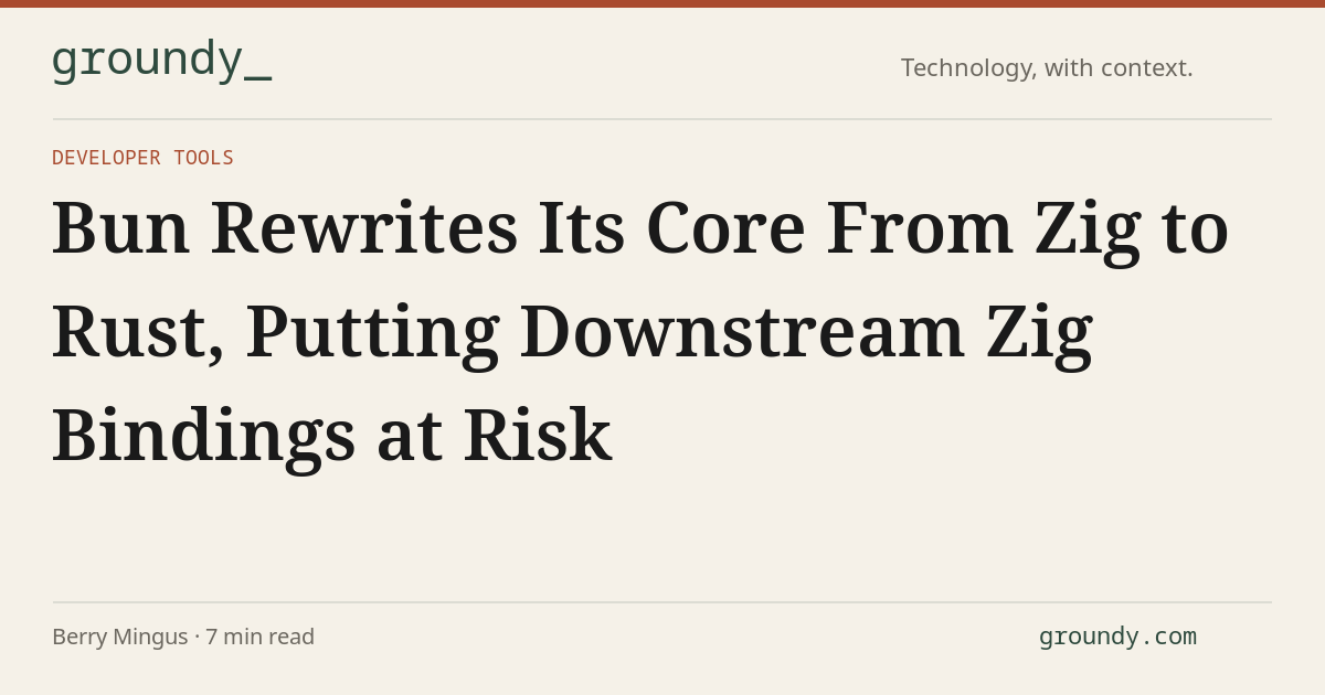 Bun Rewrites Its Core From Zig to Rust, Putting Downstream Zig Bindings ...