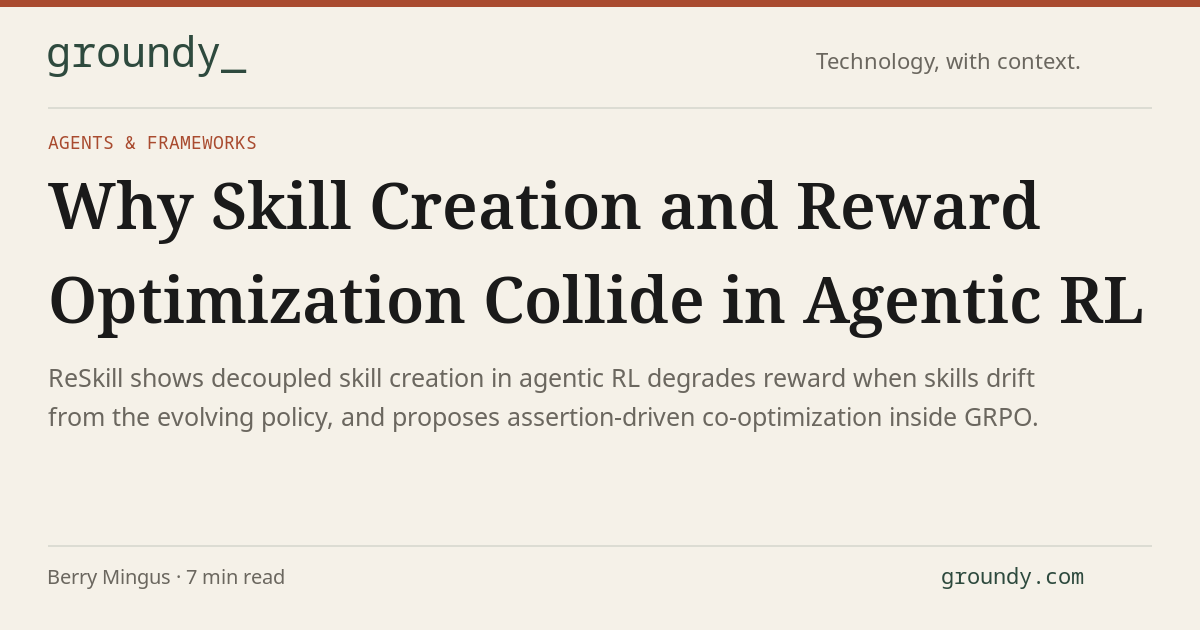 Why Skill Creation and Reward Optimization Collide in Agentic RL · Groundy