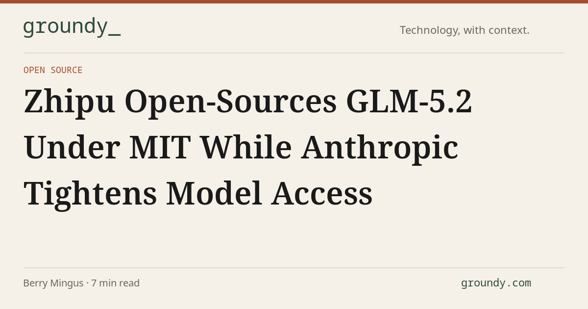 Zhipu Open-Sources GLM-5.2 Under MIT While Anthropic Tightens Model ...